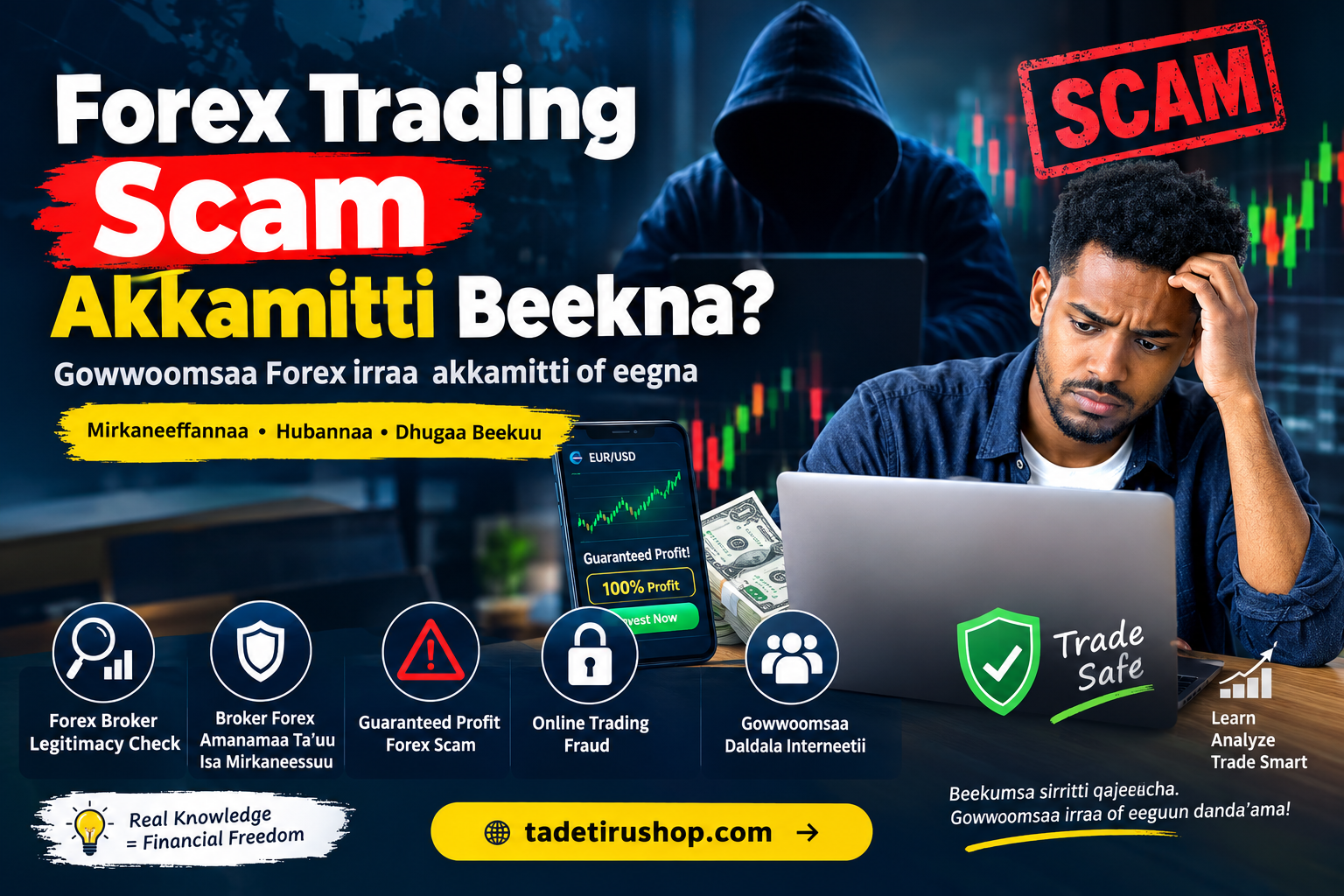 Forex Trading Scam akkamitti beekna? Mallattoolee gowwoomsaa Forex, broker sobaa fi bu'aa wabii qabu jedhu irraa of eeguu.